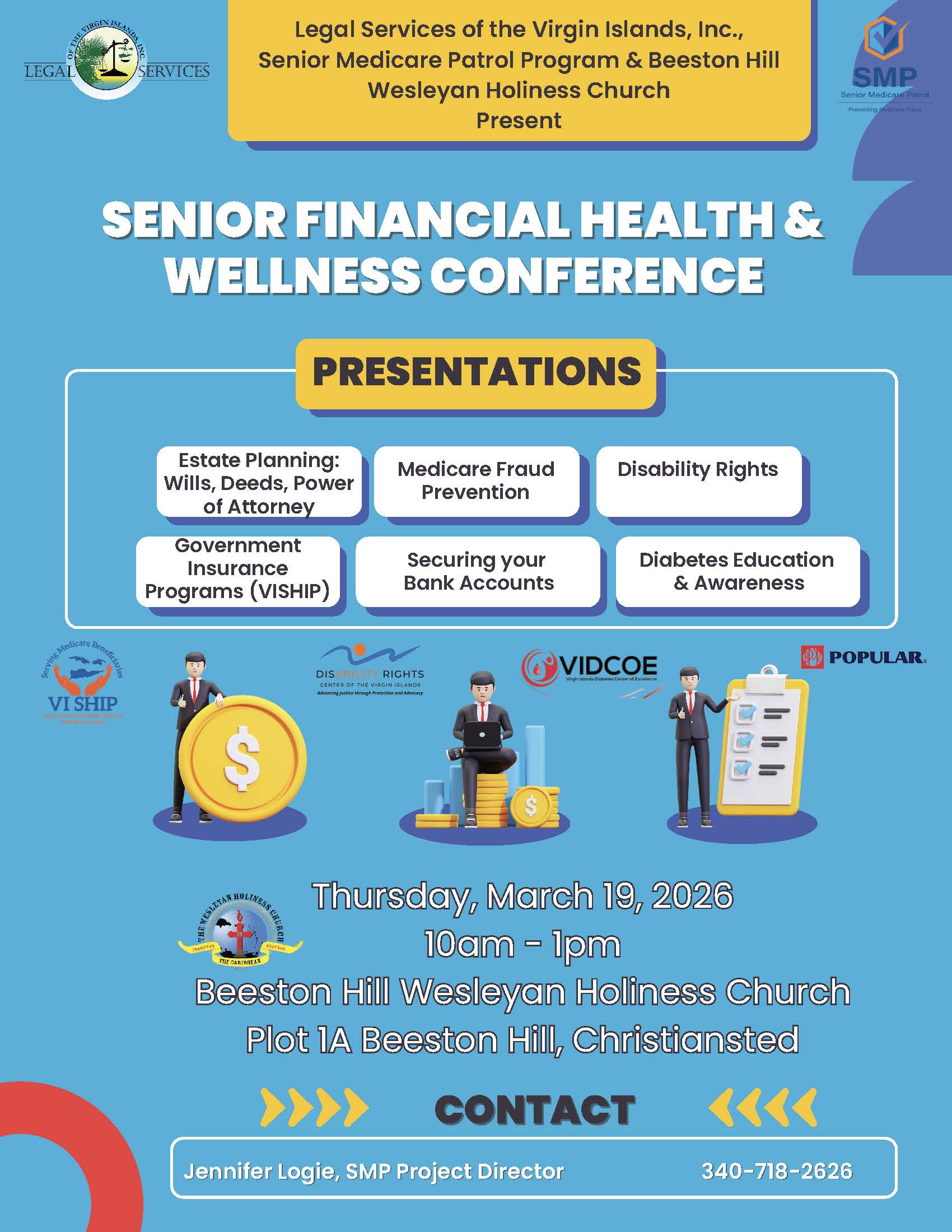 DRCVI is presenting information about disability rights at the Senior Financial Health & Wellness Conference. Other presentations include: Estate Planning: Wills, Deeds, Power of Attorney; Medicare Fraud Prevention, Disability Rights; Securing your Bank Accounts; Diabetes Education & Awareness; Government Insurance Programs (VISHIP) Presented by the Legal Services of the Virgin Islands, Inc., Senior Medicare Patrol Program & Beeston Hill Wesleyan Holiness Church. For more information, contact Jennifer Logie, SMP Project Director, 340-718-2626